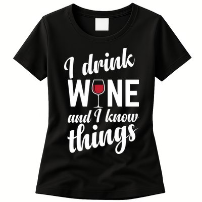 I Drink Wine And I Know Things Womens T-Shirt