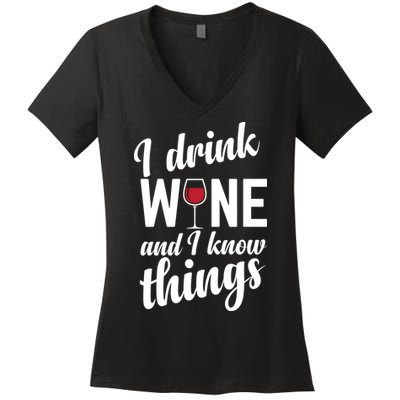 I Drink Wine And I Know Things Women's V-Neck T-Shirt