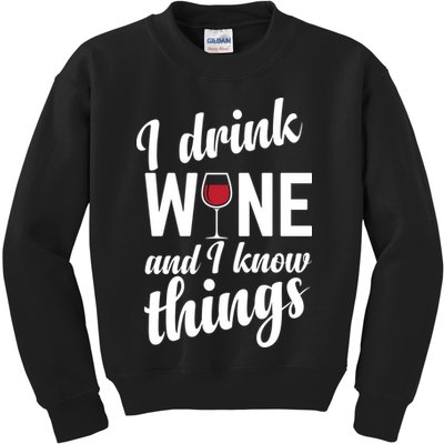 I Drink Wine And I Know Things Kids Sweatshirt