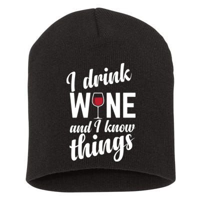 I Drink Wine And I Know Things Short Acrylic Beanie