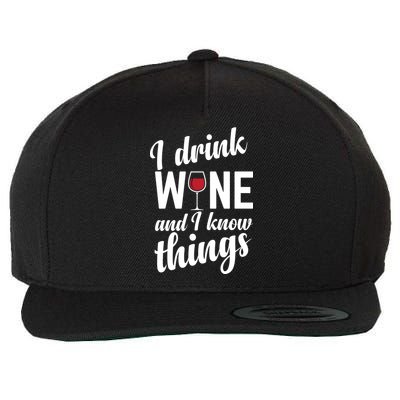 I Drink Wine And I Know Things Wool Snapback Cap