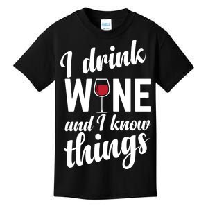 I Drink Wine And I Know Things Kids T-Shirt