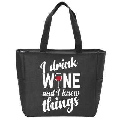 I Drink Wine And I Know Things Zip Tote Bag