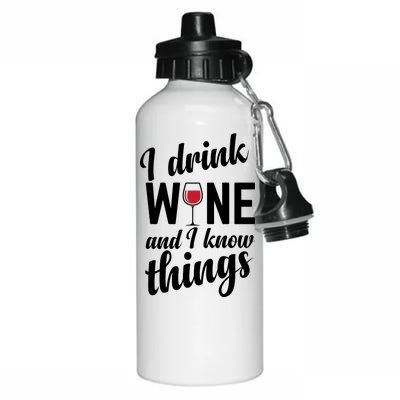 I Drink Wine And I Know Things Aluminum Water Bottle