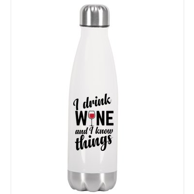 I Drink Wine And I Know Things Stainless Steel Insulated Water Bottle