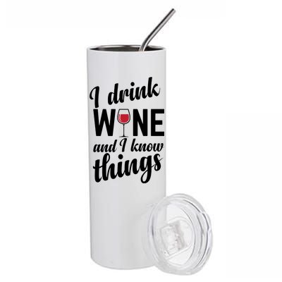 I Drink Wine And I Know Things Stainless Steel Tumbler