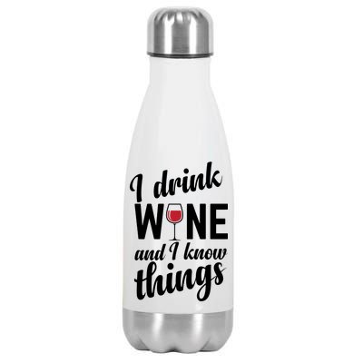 I Drink Wine And I Know Things Stainless Steel Insulated Water Bottle