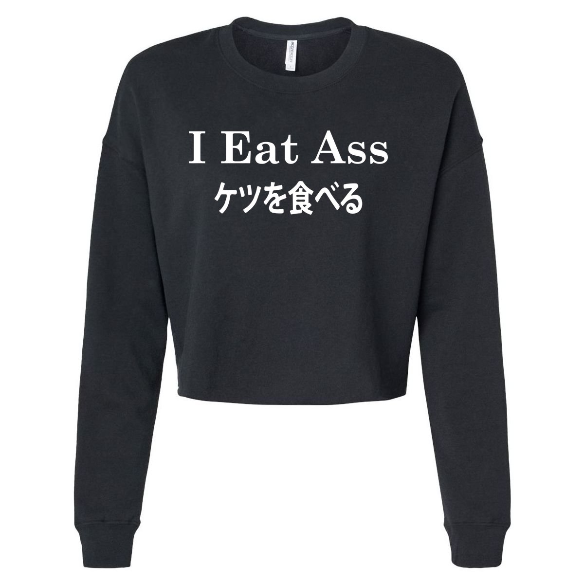 I Eat Ass Japanese Cropped Pullover Crew
