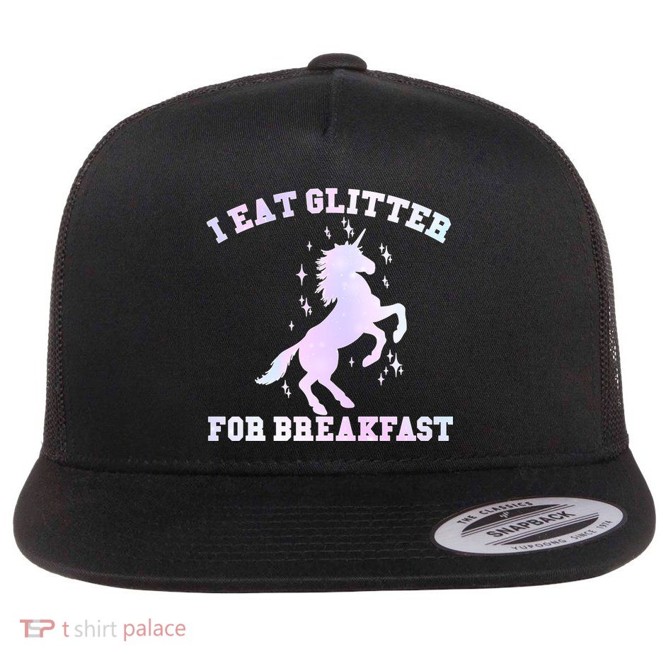 I Eat Glitter For Breakfast Flat Bill Trucker Hat
