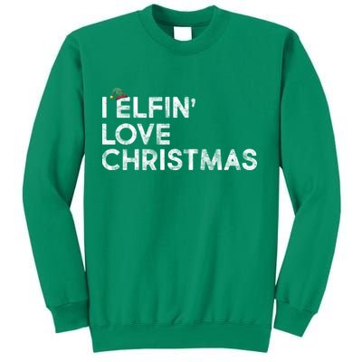 I Elfin Love Christmas Sweatshirt