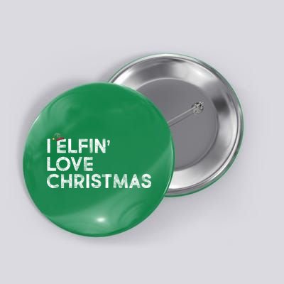 I Elfin Love Christmas Button