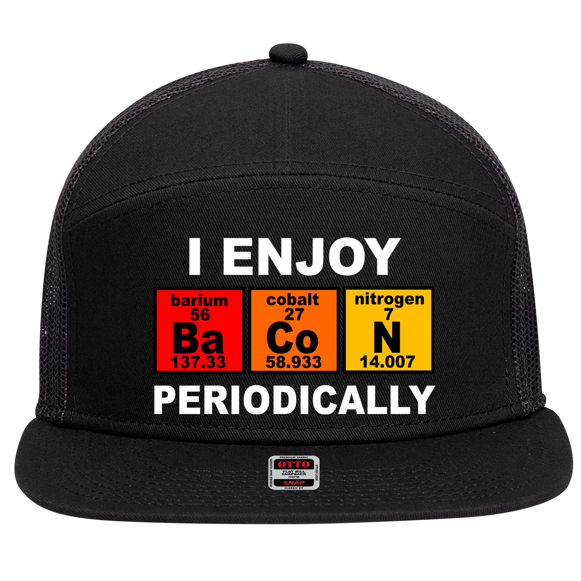 I Enjoy Bacon Periodically 7 Panel Mesh Trucker Snapback Hat