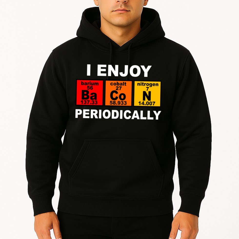 I Enjoy Bacon Periodically Hoodie