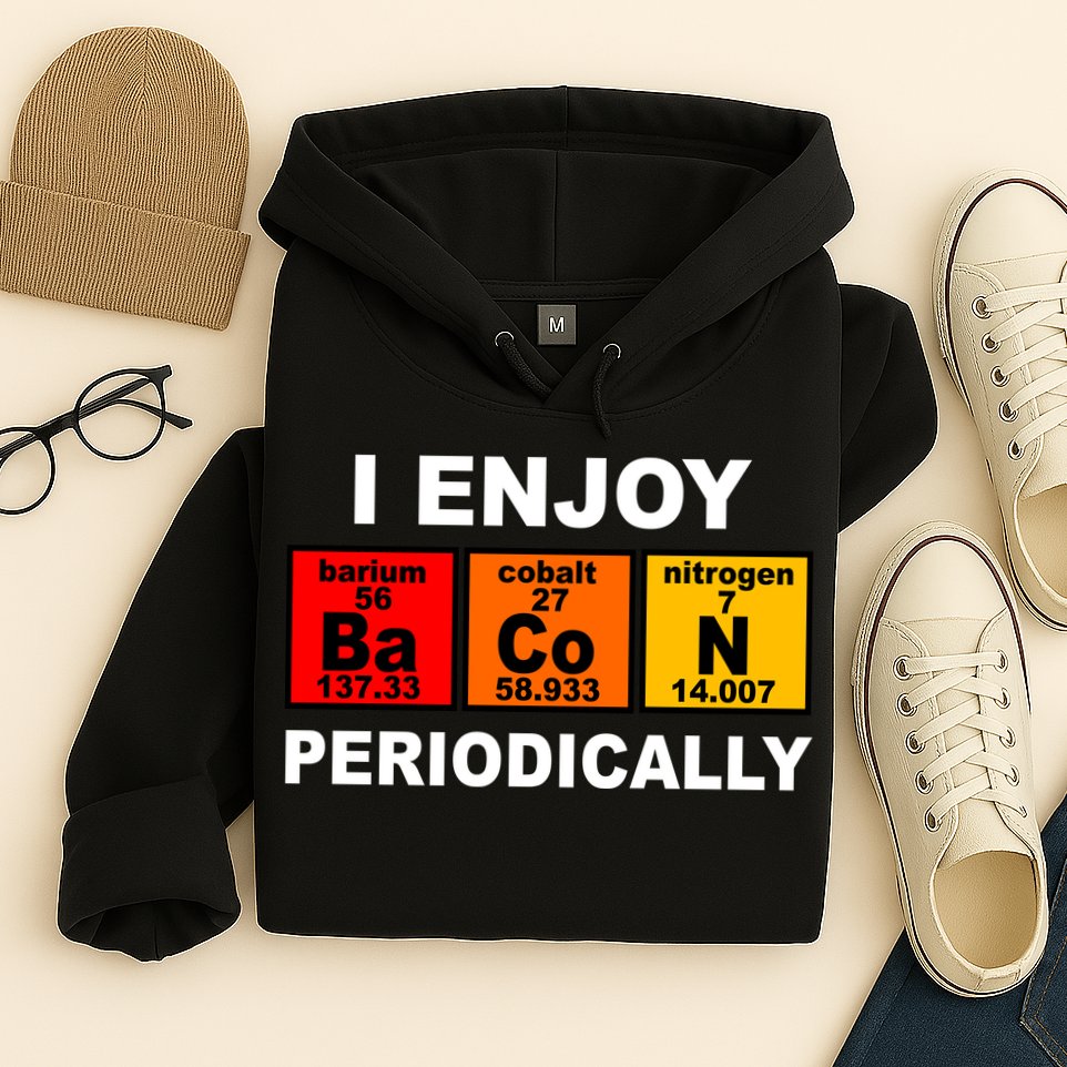 I Enjoy Bacon Periodically Hoodie
