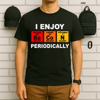 I Enjoy Bacon Periodically T-Shirt