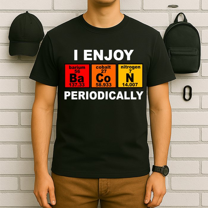 I Enjoy Bacon Periodically T-Shirt