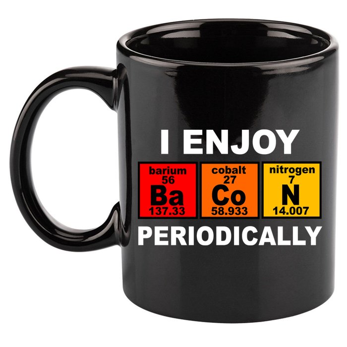 I Enjoy Bacon Periodically 11oz C Handle Ceramic Mug
