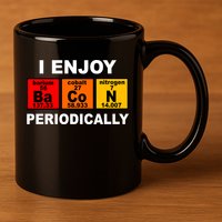 I Enjoy Bacon Periodically 11oz C Handle Ceramic Mug