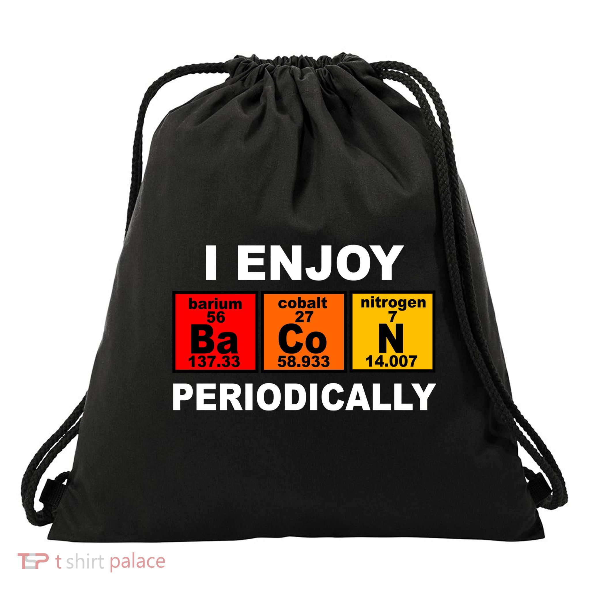 I Enjoy Bacon Periodically Drawstring Bag
