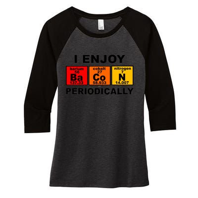 I Enjoy Bacon Periodically Women's Tri-Blend 3/4-Sleeve Raglan Shirt