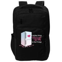 I Enjoy Long Romantic Walks To The Fridge Impact Tech Backpack