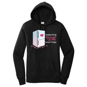 I Enjoy Long Romantic Walks To The Fridge Women's Pullover Hoodie