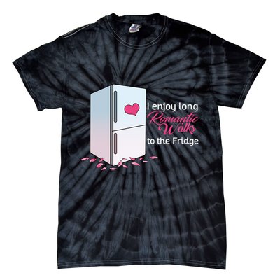 I Enjoy Long Romantic Walks To The Fridge Tie-Dye T-Shirt