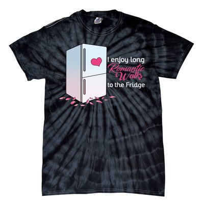 I Enjoy Long Romantic Walks To The Fridge Tie-Dye T-Shirt