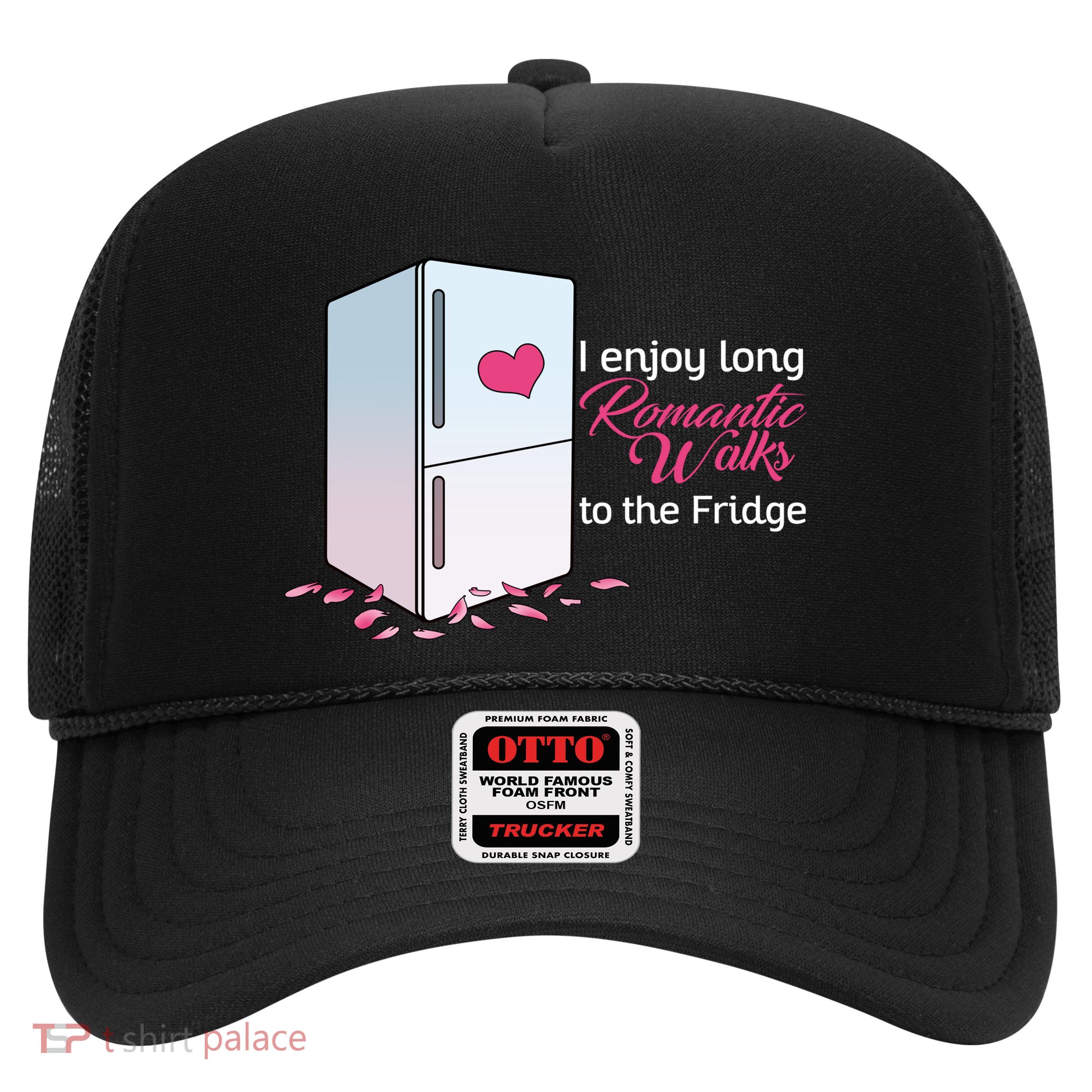 I Enjoy Long Romantic Walks To The Fridge Trucker Hat