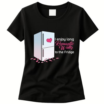 I Enjoy Long Romantic Walks To The Fridge Womens T-Shirt