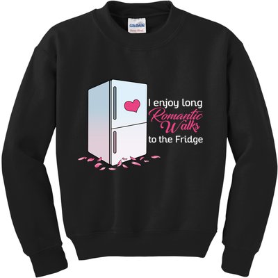 I Enjoy Long Romantic Walks To The Fridge Kids Sweatshirt