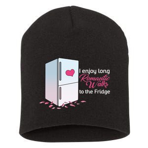 I Enjoy Long Romantic Walks To The Fridge Short Acrylic Beanie