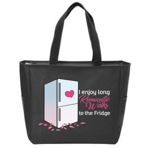 I Enjoy Long Romantic Walks To The Fridge Zip Tote Bag