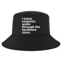 I Enjoy Romantic Walks Through The Hardware Store Cool Comfort Performance Bucket Hat