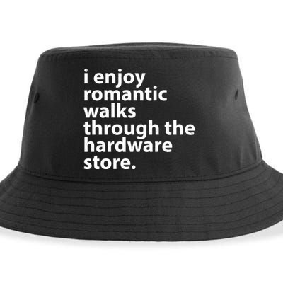 I Enjoy Romantic Walks Through The Hardware Store Sustainable Bucket Hat