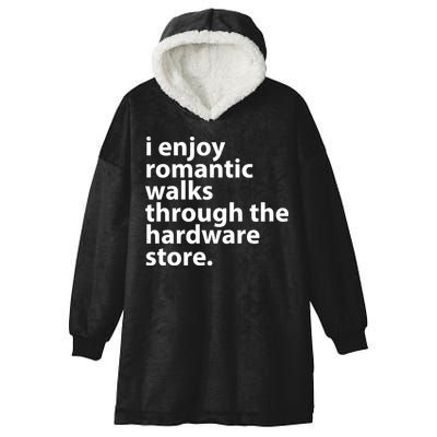 I Enjoy Romantic Walks Through The Hardware Store Hooded Wearable Blanket