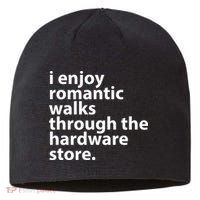 I Enjoy Romantic Walks Through The Hardware Store Sustainable Beanie