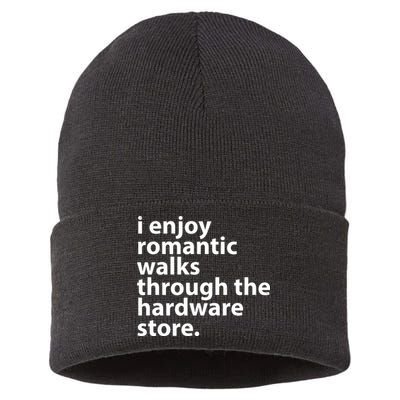 I Enjoy Romantic Walks Through The Hardware Store Sustainable Knit Beanie