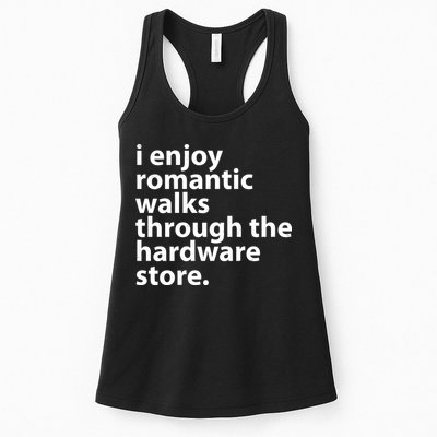 I Enjoy Romantic Walks Through The Hardware Store Womens Tank Top