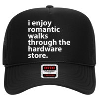 I Enjoy Romantic Walks Through The Hardware Store Hat