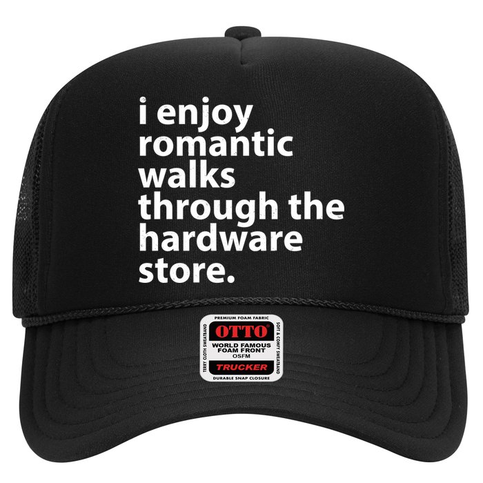 I Enjoy Romantic Walks Through The Hardware Store Hat