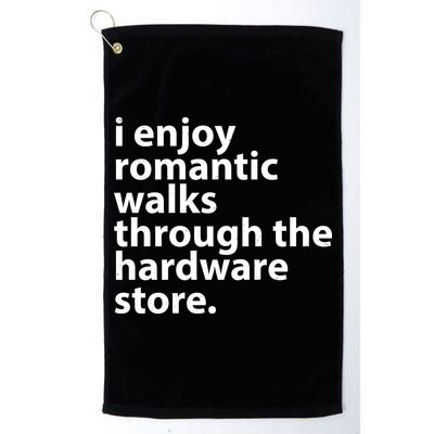 I Enjoy Romantic Walks Through The Hardware Store Golf Towel
