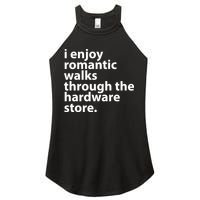 I Enjoy Romantic Walks Through The Hardware Store Women's Perfect Tri Rocker Tank