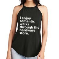 I Enjoy Romantic Walks Through The Hardware Store Women's Perfect Tri Rocker Tank