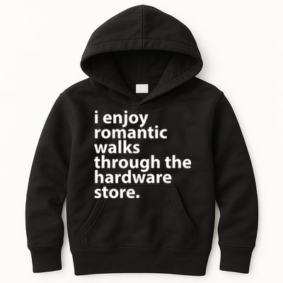 I Enjoy Romantic Walks Through The Hardware Store Kids Hoodie