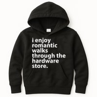 I Enjoy Romantic Walks Through The Hardware Store Kids Hoodie