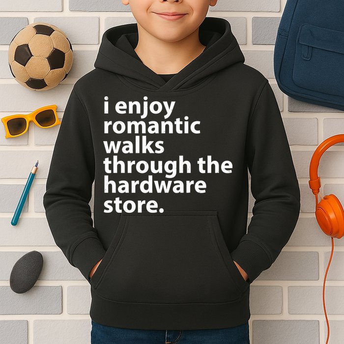 I Enjoy Romantic Walks Through The Hardware Store Kids Hoodie