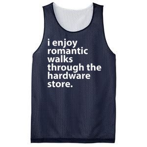 I Enjoy Romantic Walks Through The Hardware Store Mesh Reversible Basketball Jersey Tank