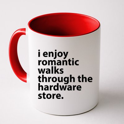 I Enjoy Romantic Walks Through The Hardware Store Mug