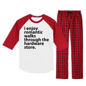 I Enjoy Romantic Walks Through The Hardware Store Raglan Sleeve Pajama Set